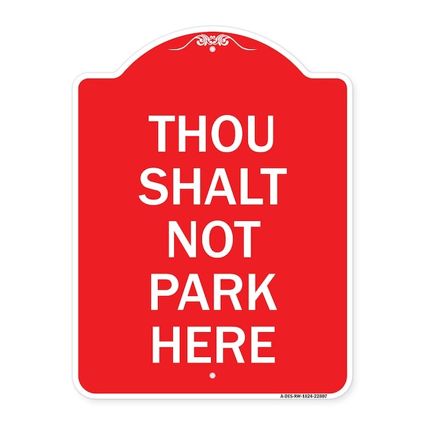 Signmission Designer Series Sign Thou Shalt Not Park Here, Red & White Aluminum Sign, 18" x 24", RW-1824-22807 A-DES-RW-1824-22807 - main